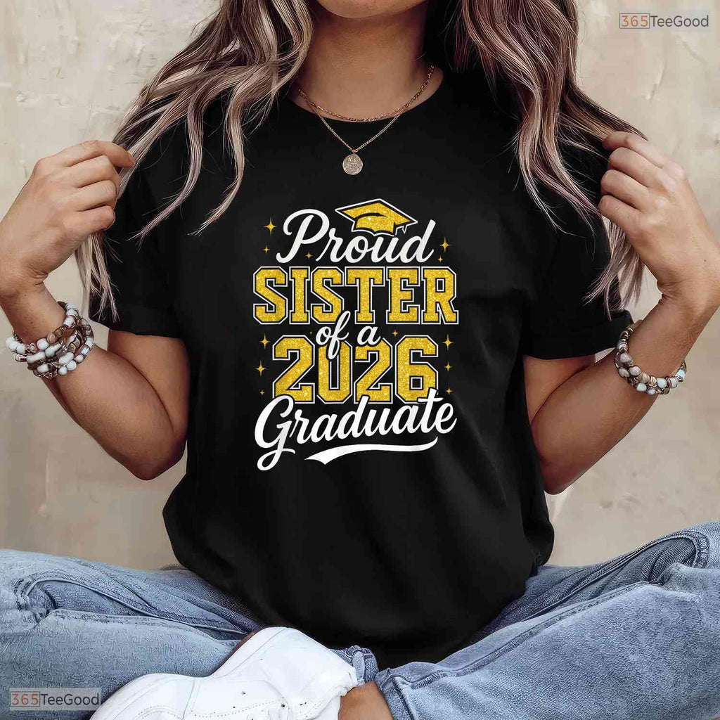 Proud Sister Of A 2026 Graduate Class of 2026 Family Graduation T-Shirt