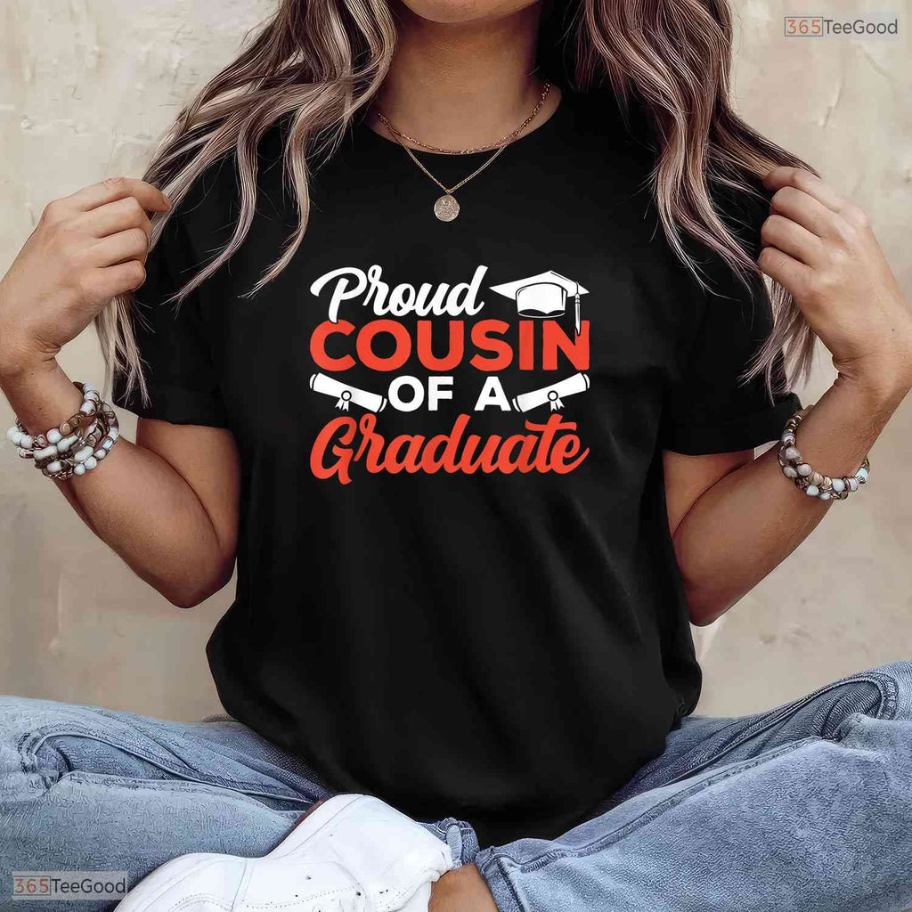 Supportive Proud Cousin Of A Graduate Graduation Graduating Sayings Party T-Shirt