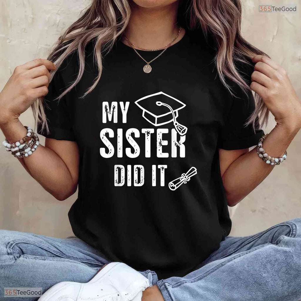 Hilarious Class Of 2026 My Sister Did It Funny Graduation Grad Family T-Shirt