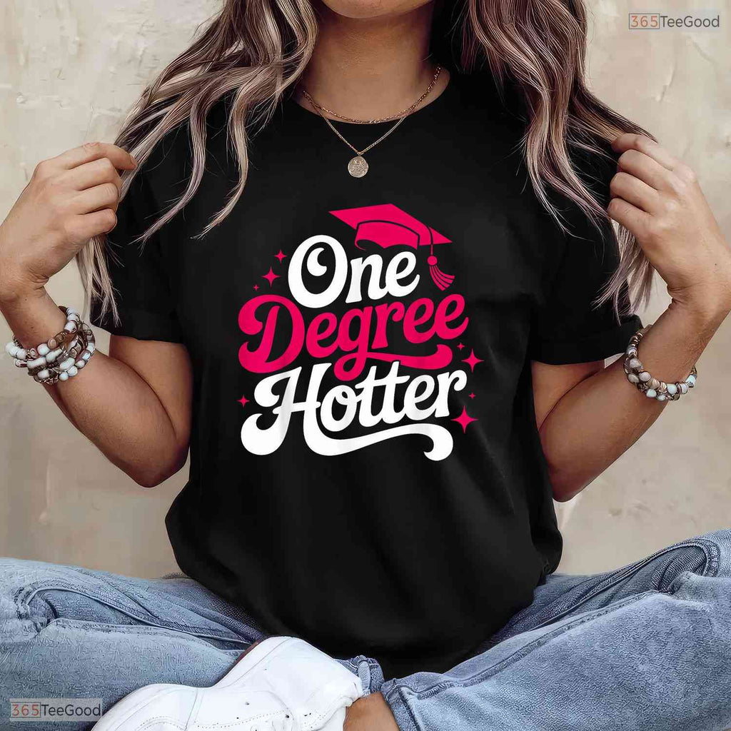 Funny One Degree Hotter College Graduation Masters Degree University T-Shirt