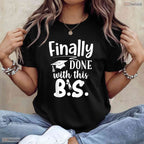 Humorous Finally Done With This BS Funny Bachelors College Graduation T-Shirt