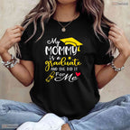 Cute My Mommy Did It Graduated Mom Proud Children Graduation Family Joy T-Shirt