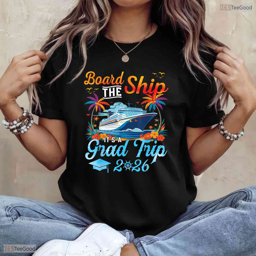 Fun Board The Ship It Is Graduation Trip 2026 Senior Cruise Party Ocean T-Shirt