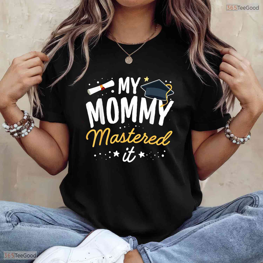 Awesome Masters Graduation Tee My Mommy Mastered It Class Of 2026 Celebration T-Shirt