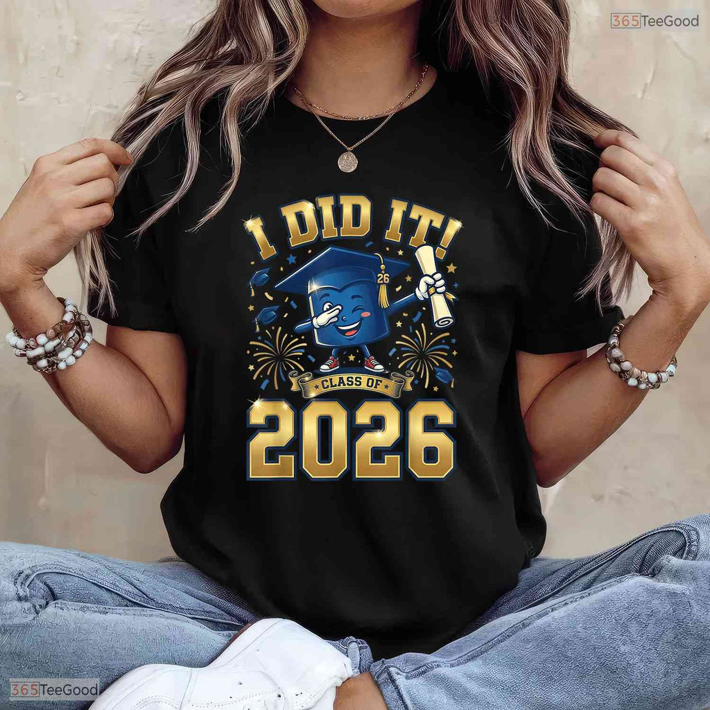 Motivational I Did It Graduation 2026 Senior Class of 2026 Graduate T-Shirt
