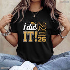 I Did It Class Of 2026 Graduate Senior High School College Graduation Party T-Shirt