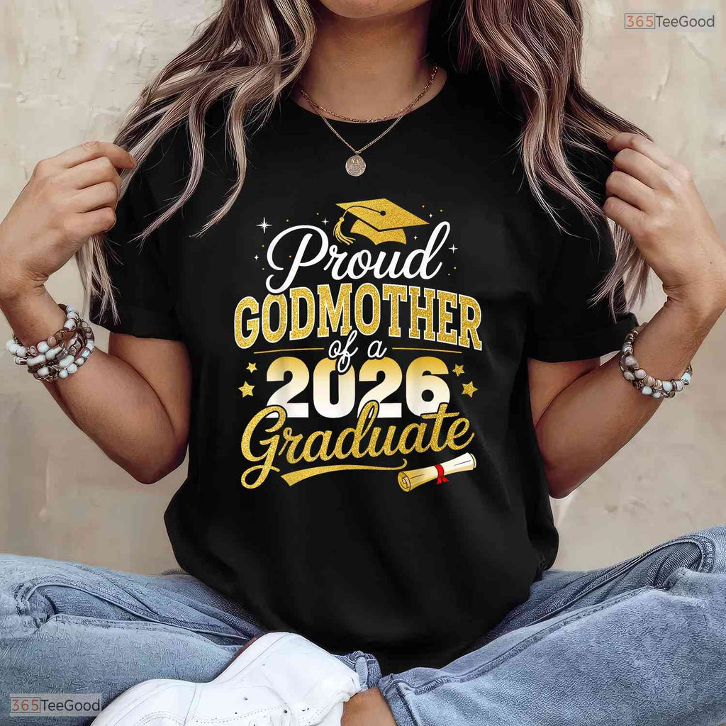 Proud Godmother Of Class Of 2026 Graduate High School Senior Ceremony Shirt