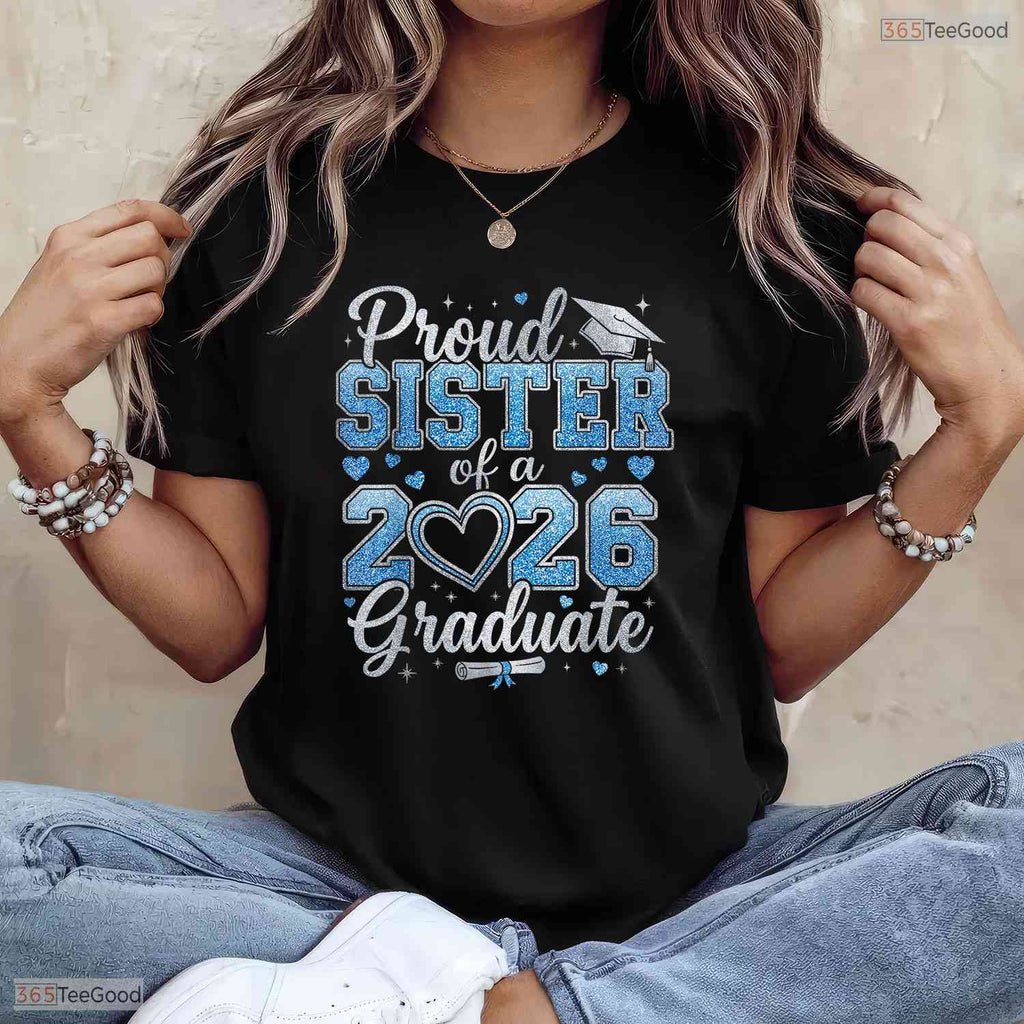 Proud Sister Of A Class Of 2026 Graduate Matching Siblings Graduation Shirt