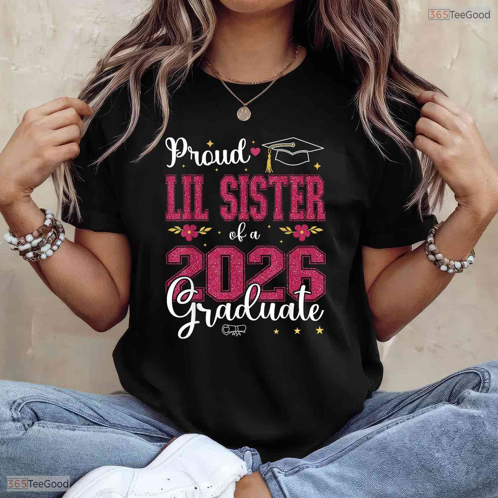 Proud Lil Sister Of A Class Of 2026 Graduate Matching Sibling Ceremony T-Shirt