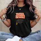 The Tassel Was Worth The Hassle 2026 College Graduate University Party T-Shirt
