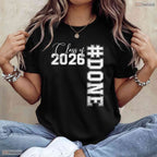 Done Class Of 2026 Senior High School And College Graduate Celebration T-Shirt