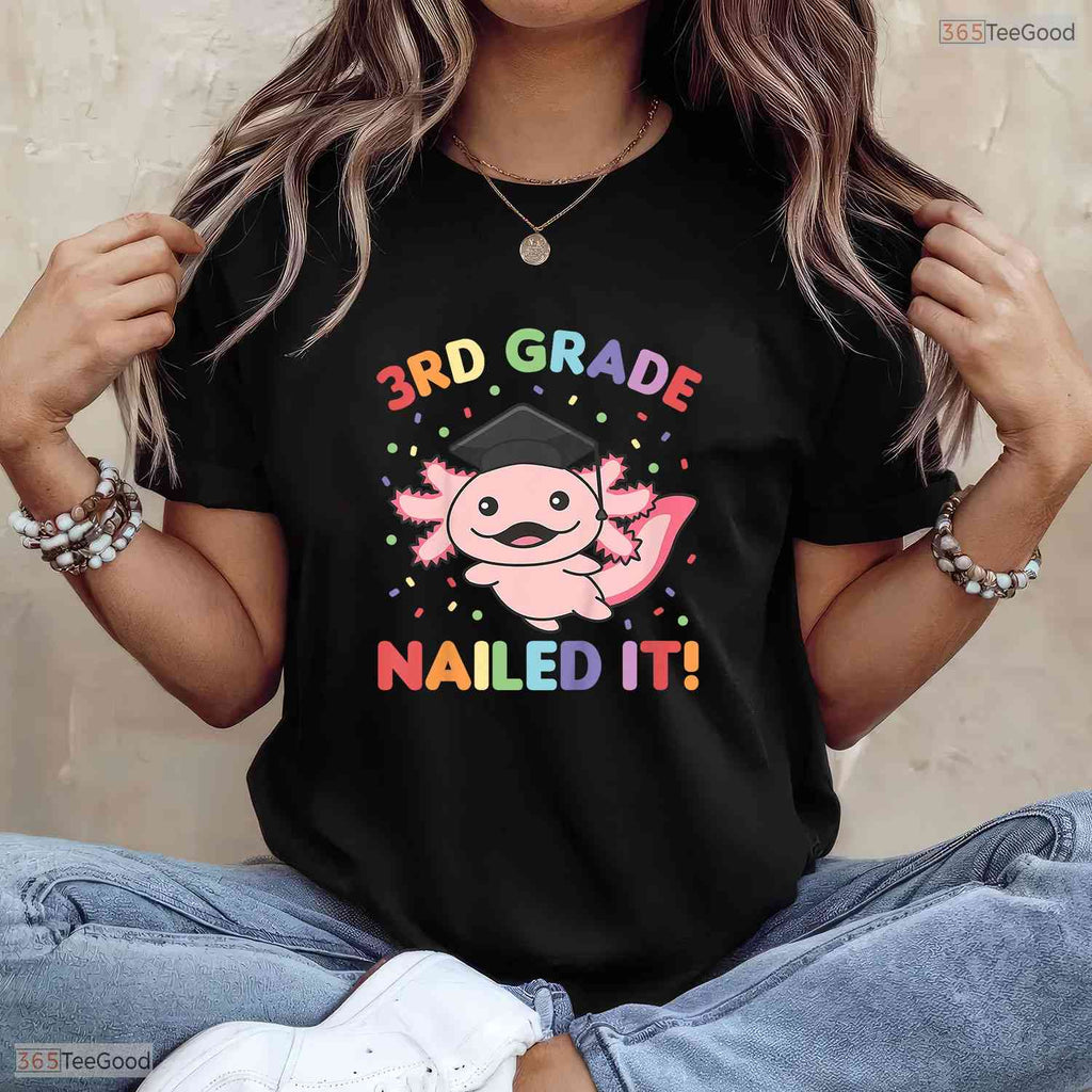 Cute Axolotl 3rd Grade Nailed It Elementary School Boys Girls Graduation Shirt