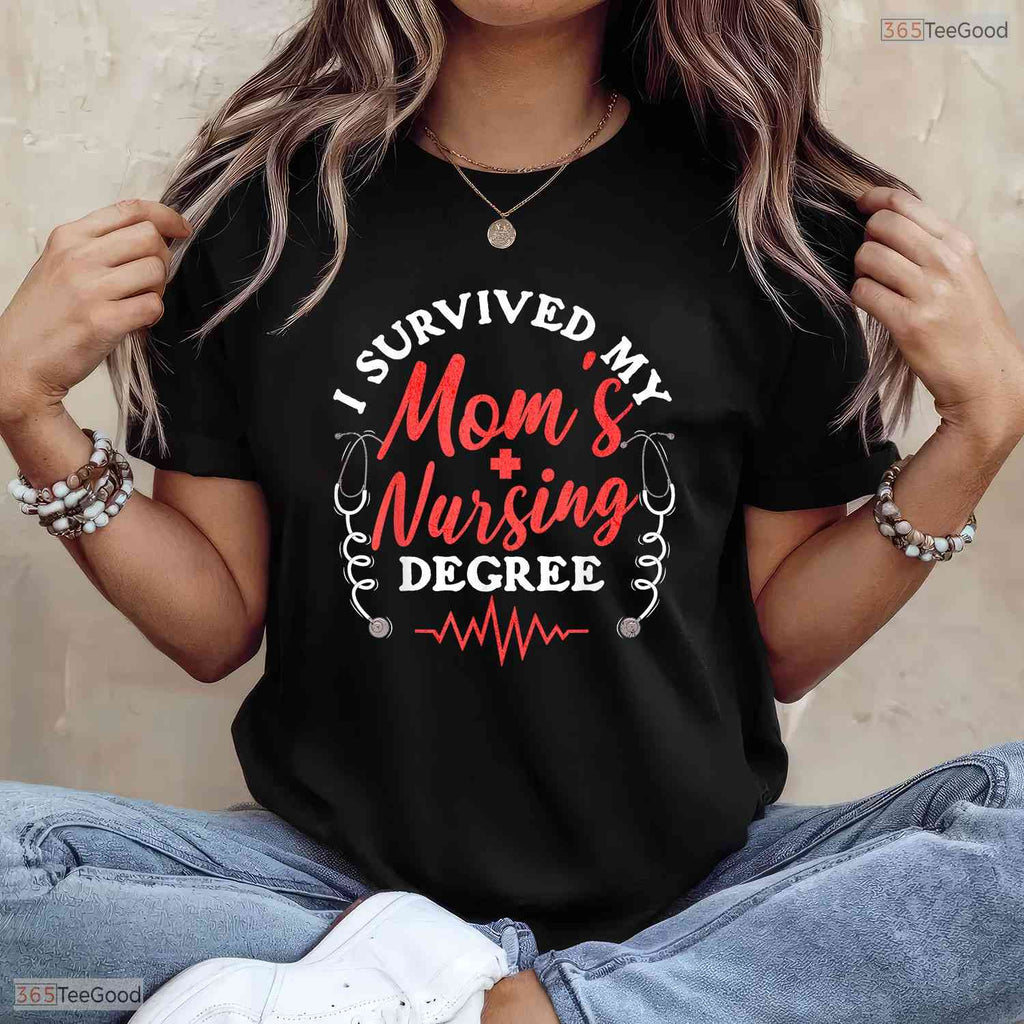 I Survived My Moms Nursing Degree Funny Nursing School Kids Graduation T-Shirt