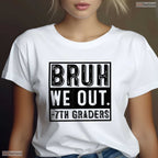 Happy Last Day Of School 7th Grade Bruh We Out Funny Middle School Youth Shirt