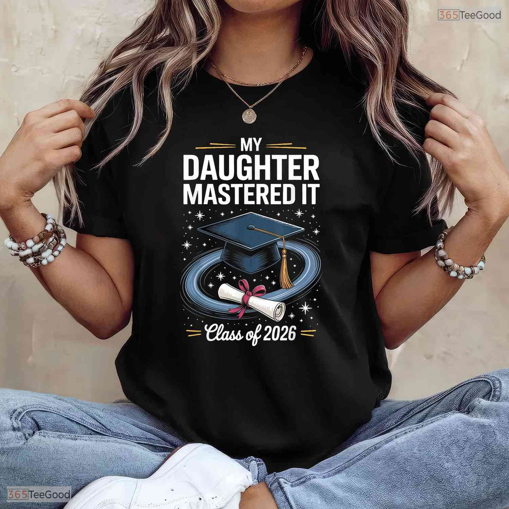 My Daughter Mastered It Masters Degree Class Of 2026 Graduation T-Shirt