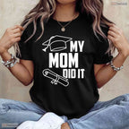 My Mom Did It Graduation 2026 Proud Family Matching College Ceremony Kids Shirt