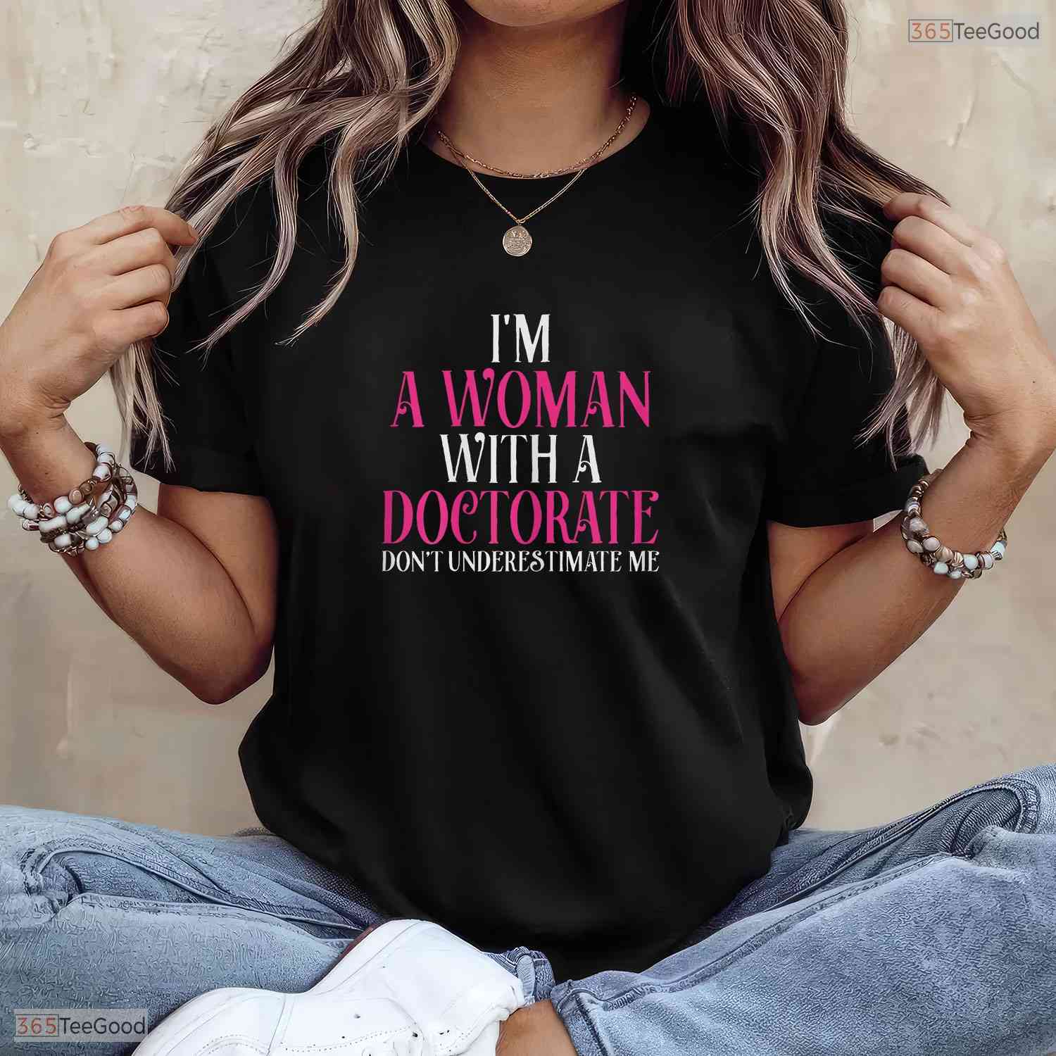 I Am A Woman With A Doctorate Funny PhD Graduate University Commemorative Shirt