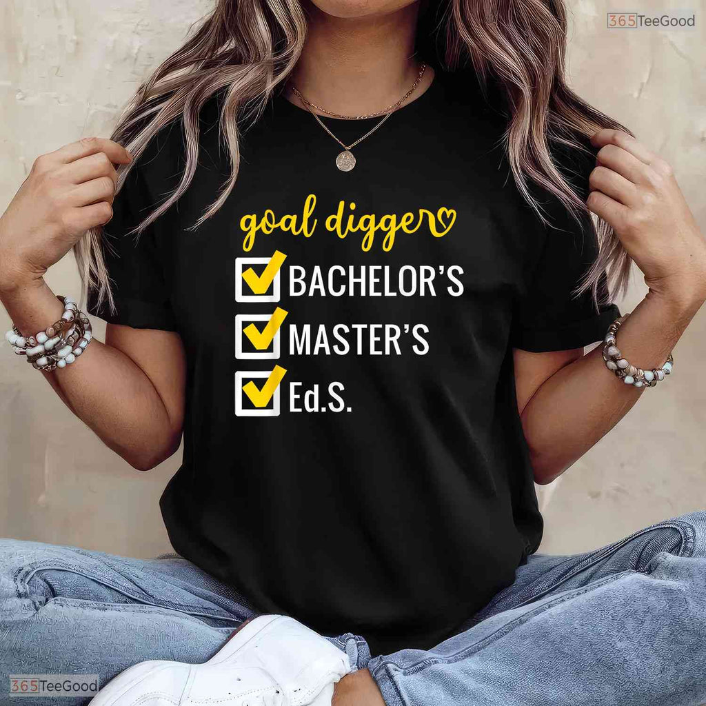 Goal Digger Inspirational Education Specialist Degree EdS University Graduation Shirt