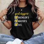 Goal Digger Inspirational Education Specialist Degree EdS University Graduation Shirt