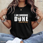 I Am So Done Class Of 2026 Senior Graduate High School Funny Party T-Shirt