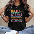 Retro Bruh No Cap This Year Ate And Left No Crumbs Teacher Graduation Shirt
