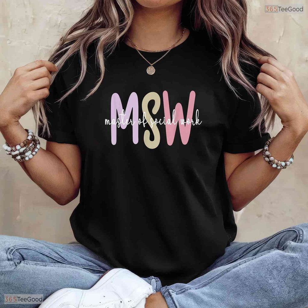 MSW Master Of Social Work Degree College Graduate University Commemoration Shirt