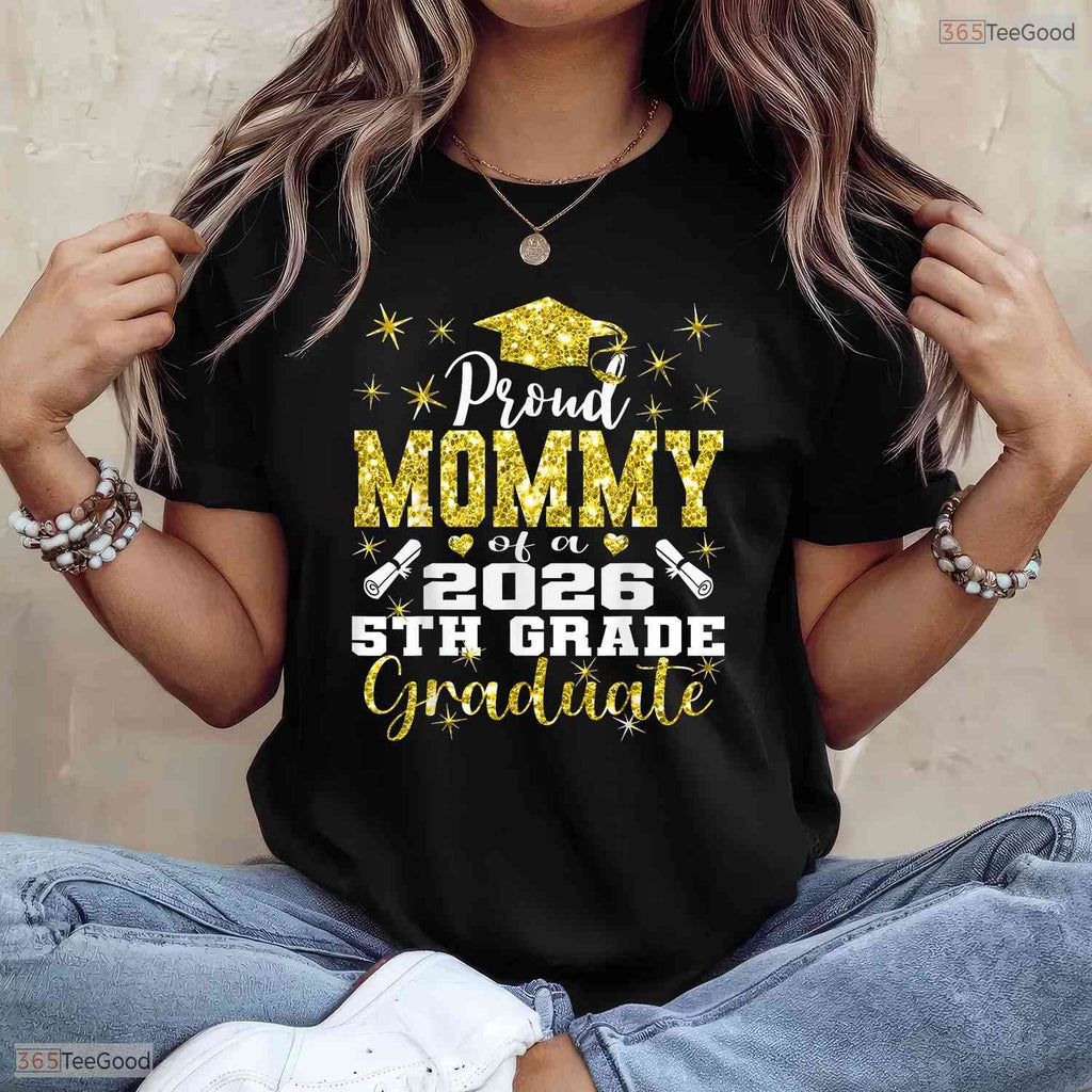 Proud Mommy Of A 5th Grade Graduate 2026 Elementary School Ceremony Shirt