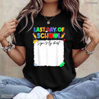 Interactive Funny Last Day Of School Sign My Shirt Autograph Graduation Memory T-Shirt
