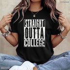 Straight Out Of College 2026 Graduation University Alumni Party T-Shirt