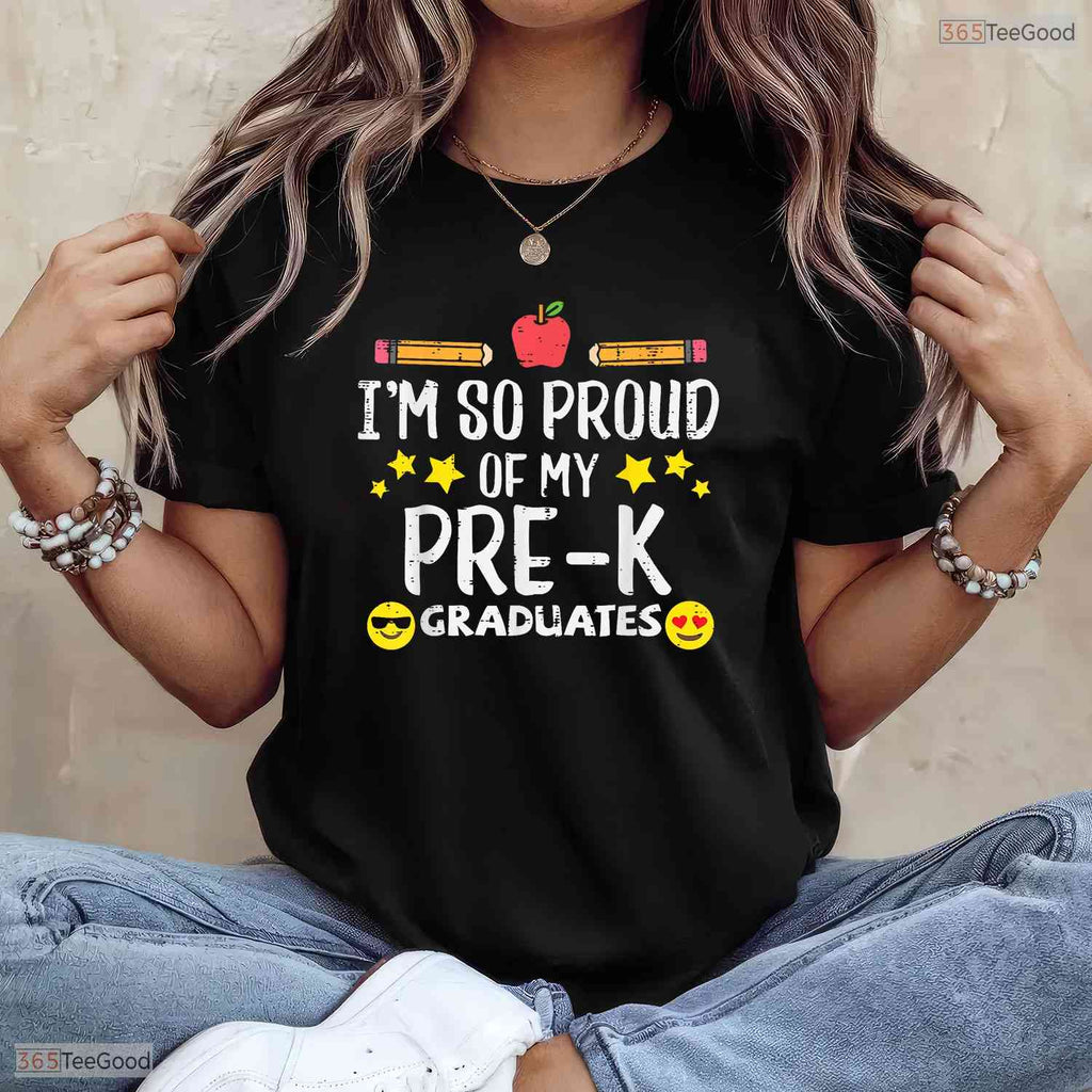 I Am So Proud Of My Pre K Graduates Last Day Of School Teacher T-Shirt
