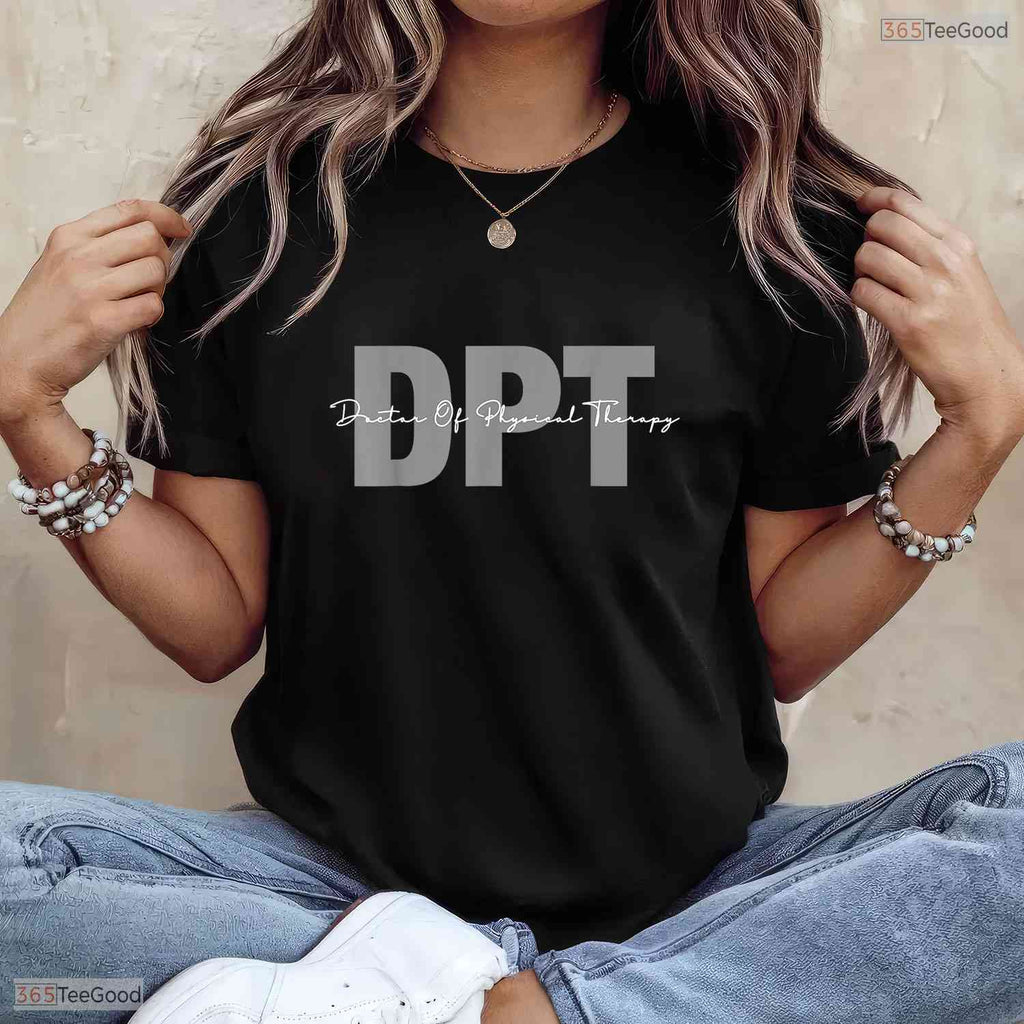 Doctor Of Physical Therapy DPT Medical Student College Degree Graduation T-Shirt