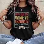 I Paused My Game To Graduate Funny Video Gamer High School Graduation T-Shirt