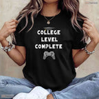 College Level Complete Class Of 2026 Funny Video Gamer University Graduation T-Shirt