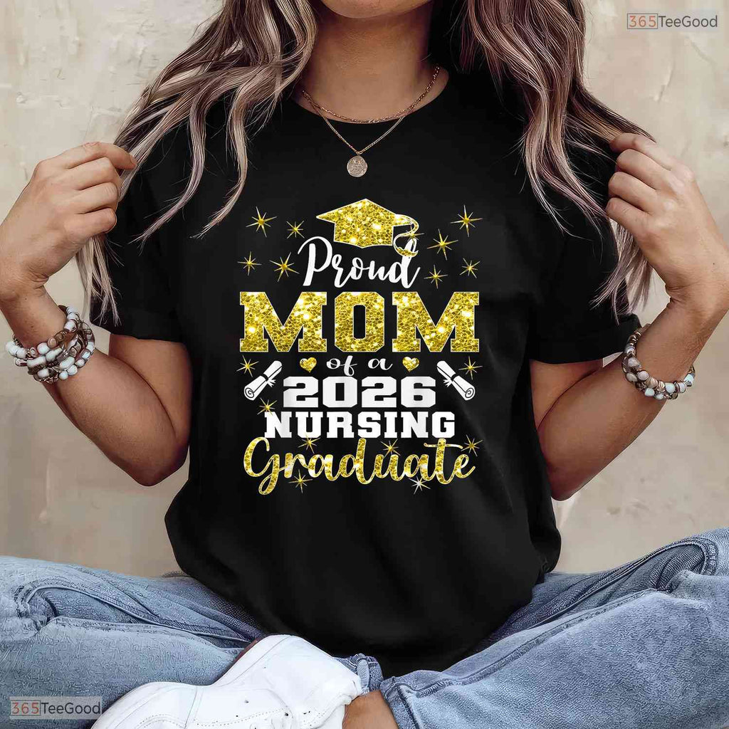 Supportive Proud Mom Class Of 2026 Nursing Graduate Nurse Ceremony T-Shirt