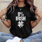 Zero Percent Irish Funny St Patricks Day T-Shirt Honest Drinking Party Tee