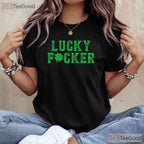 Lucky Fucker Shamrock St Patricks Day T-Shirt Adult Humor Offensive Gift