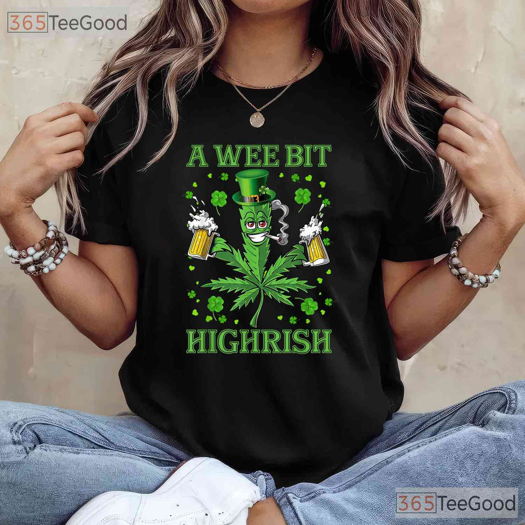 A Wee Bit Highrish Funny Marijuana St Patricks Day T-Shirt Weed 420 Gift