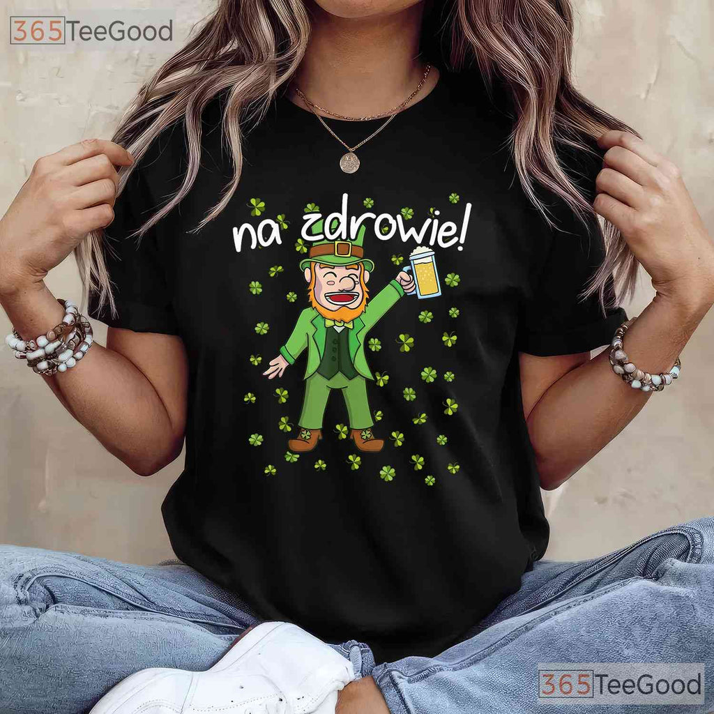 Na Zdrowie Polish Cheers St Patricks Day T-Shirt Poland Irish Flag Gift