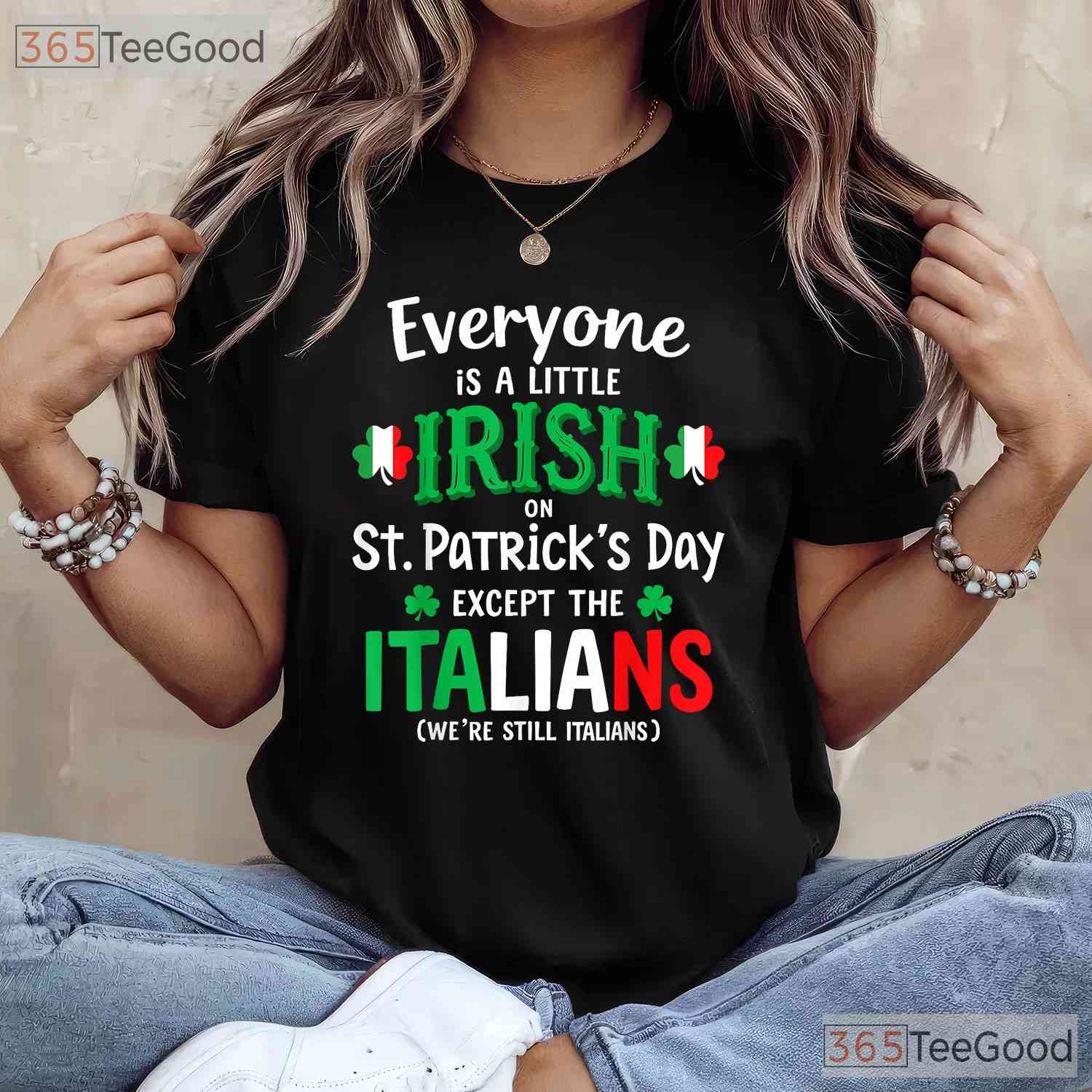 Everyone Is Irish Except Italians St Patricks Day T-Shirt Funny Rivalry Tee