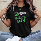 Birthday Girl Born On Saint Paddys St Patricks Day T-Shirt Irish Party Tee