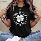 Shut Up Liver You Are Fine St Patricks Day T-Shirt Funny Drinking Beer Tee