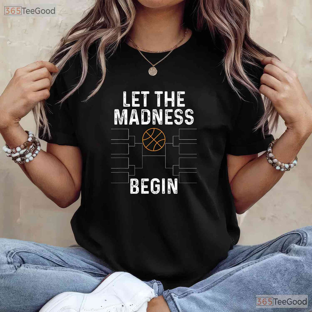 Let The Madness Begin Basketball Bracket T-Shirt Funny College Tournament Tee