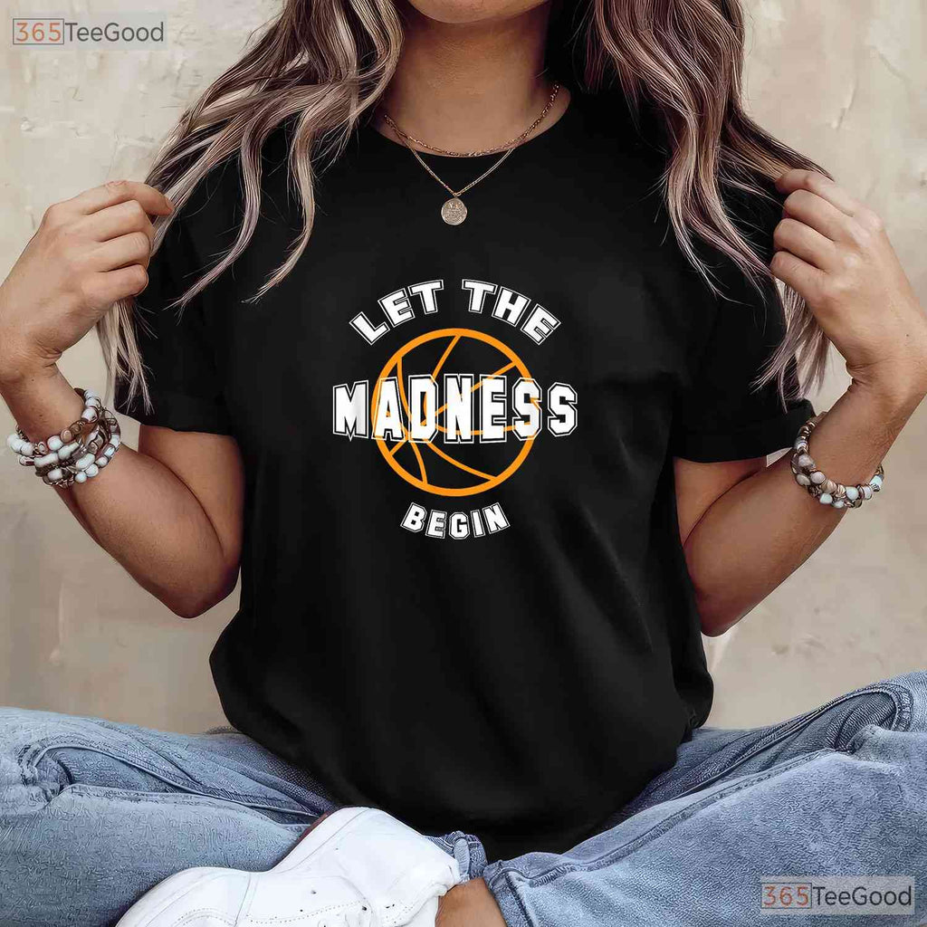 Let The Madness Begin T-Shirt Funny College Basketball Tournament Fan Gift Tee