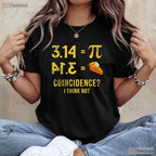 Pi 3 - 14 Equals Pie Coincidence Math Pun T-Shirt Funny Rational Geek Tee