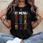 Pi Menu 3 - 14 Symbol T-Shirt Math Teacher Happy Pi Day Funny Foodie Tee