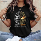 Funny Pi Day Left Vs Right Brain Pie Shirt Math Geek Logic Art Gift Tee