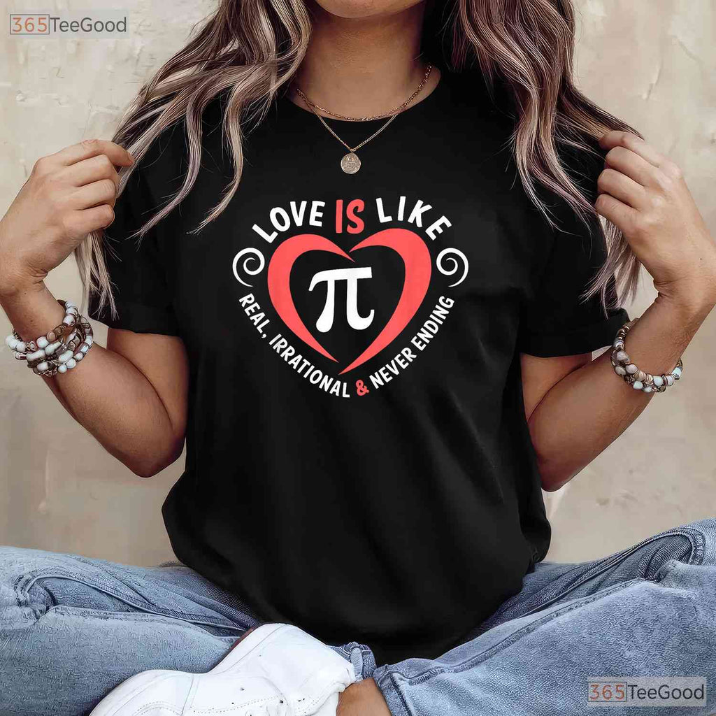 Love Is Like Pi Valentine Day Shirt Funny Math Teacher Romance Gift Tee