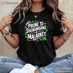 Prone To Shenanigans And Malarkey St Patricks Day T-Shirt Funny Irish Tee