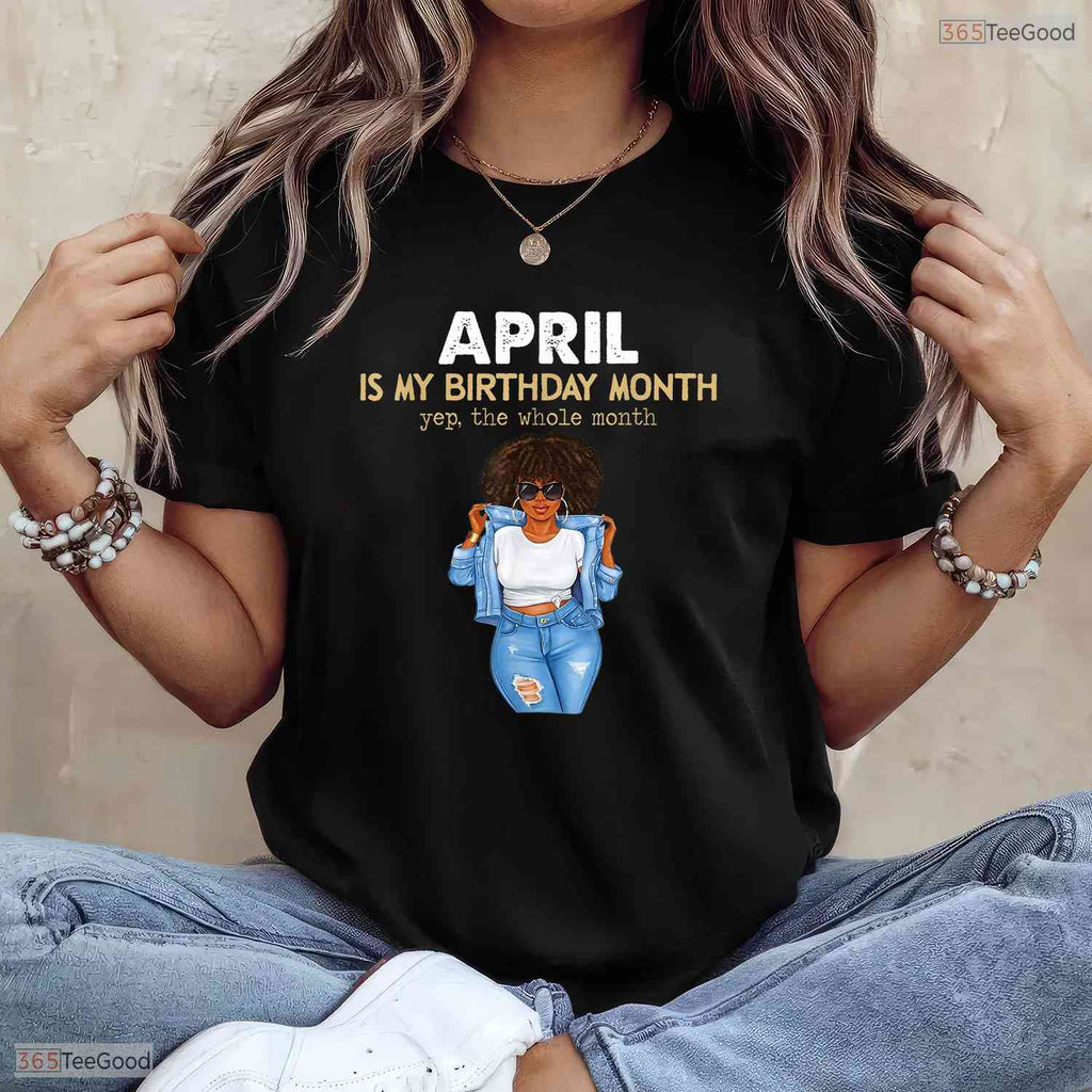 Yes The Whole Month May Is My Birthday T-Shirt- Unique May Birthday Shirt Gift