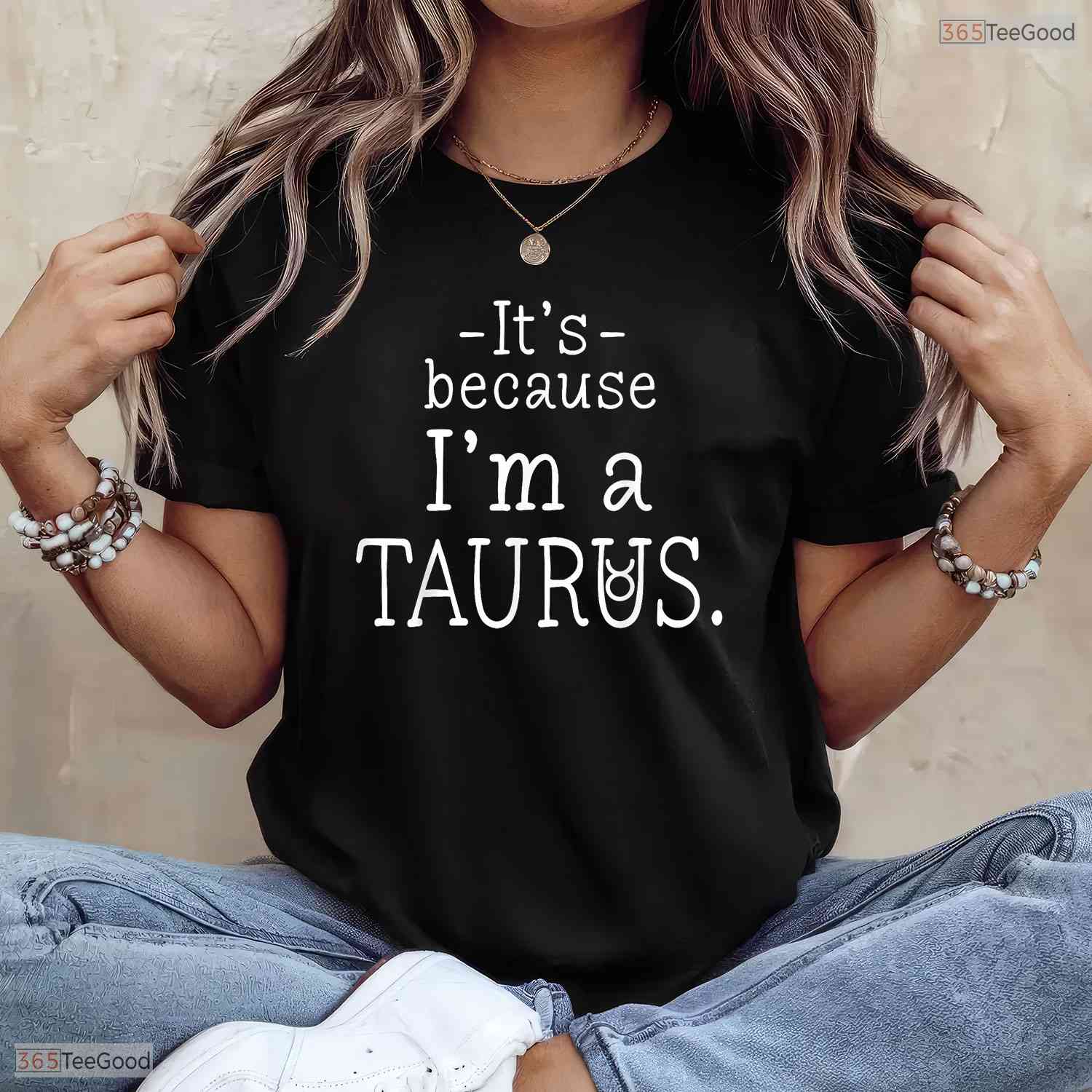 Awesome Funny Because I'm A Taurus Zodiac Sign May Birthday T-Shirt For Women